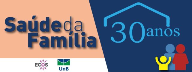 30 anos da implantação da Estratégia da Saúde da Família